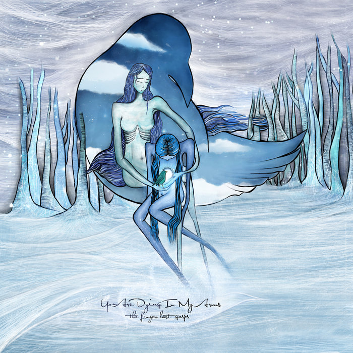 Cover of You Are Dying In My Arms (the frozen last gasps)