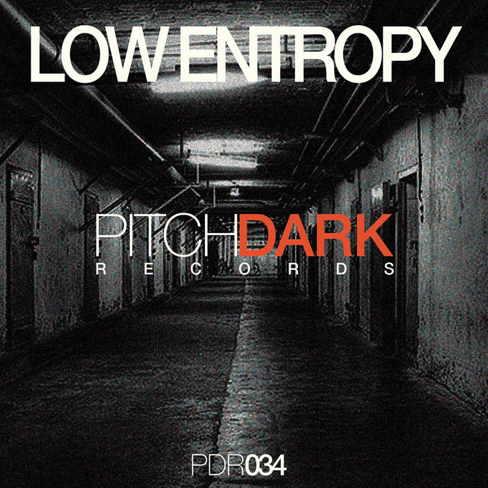 PDR034 Low Entropy Low Entropy Pitch Dark Records