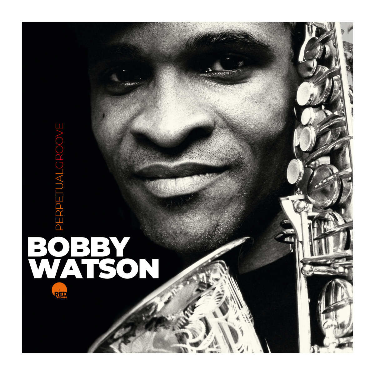 Perpetual Groove (Remastered) | Bobby Watson | Red Records