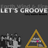 Earth Wind & Fire - Let's Groove (Tony Mathe Rework)