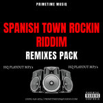 SPANISH TOWN ROCKIN RIDDIM REMIXES