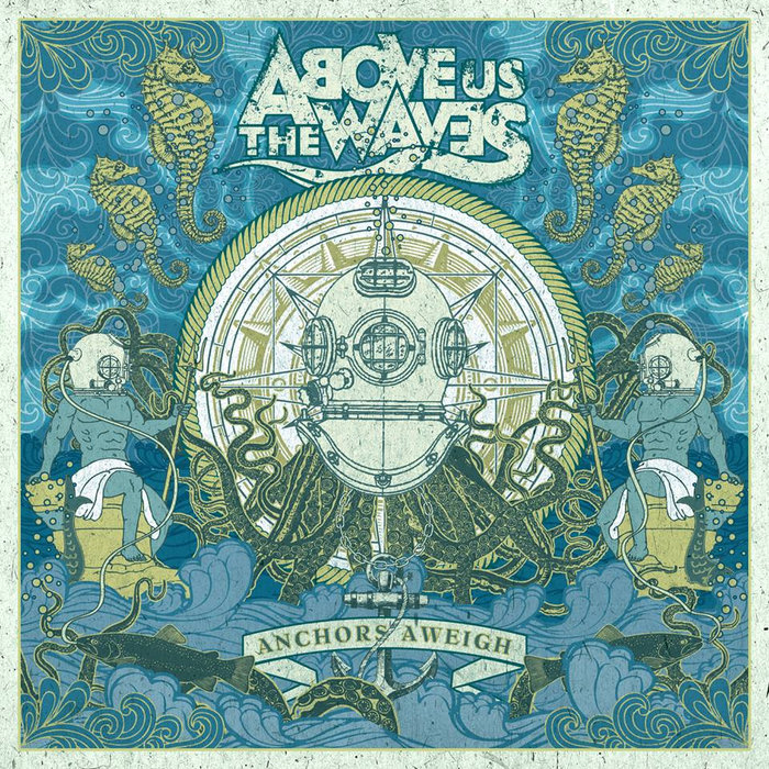 Anchors Aweigh | Above Us The Waves