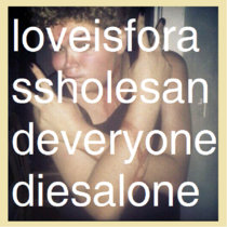 love is for assholes and everyone dies alone EP cover art