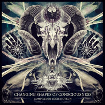 CHANGING SHAPES OF CONSCIOUSNESS - compiled by Lucie & Otkun cover art