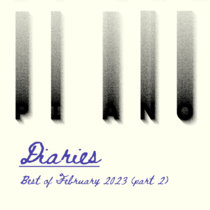 Piano diaries (Best of Feb 2023 Part 2) cover art