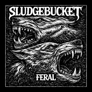 Sludgebucket — Feral