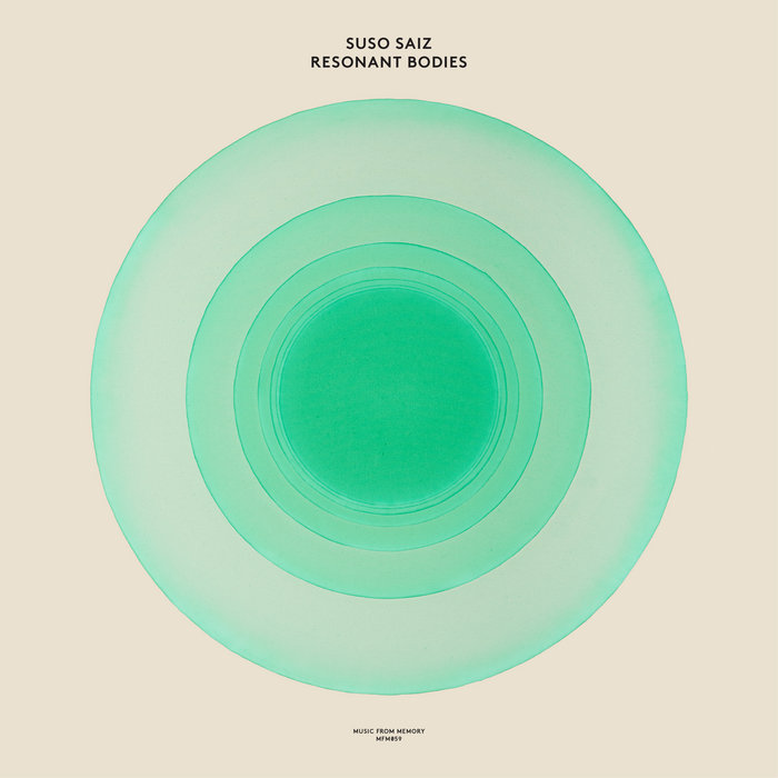Resonant Bodies | Suso Sáiz | Music From Memory
