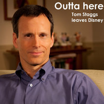 Outta here! Tom Staggs leaves Disney cover art