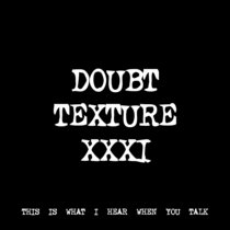DOUBT TEXTURE XXXI [TF01076] cover art