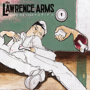 The Lawrence Arms — Apathy and Exhaustion