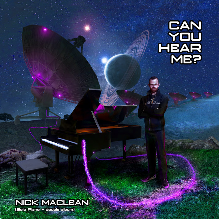 Can You Hear Me? [double album] Nick Maclean