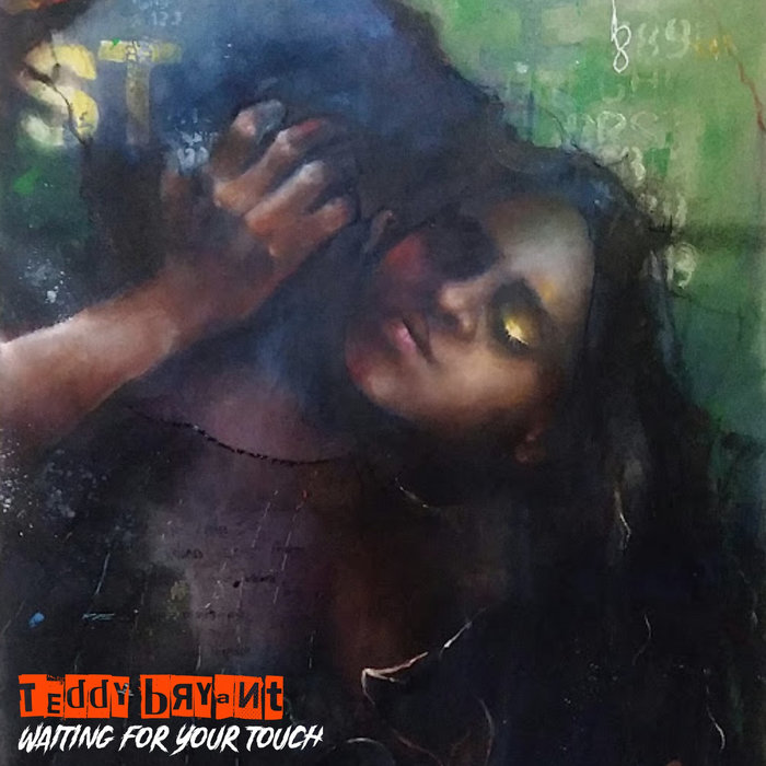Waiting For Your Touch | Teddy Bryant