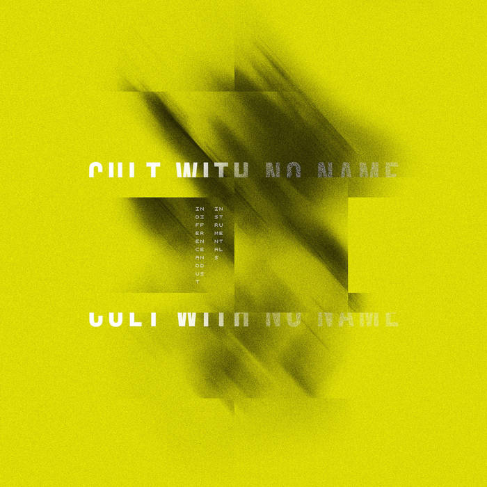 Indifference and Dust | Cult With No Name