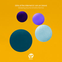 Girls of the Internet, i am an island, Andrés — Sleeping Sound (Andrés Remix)
