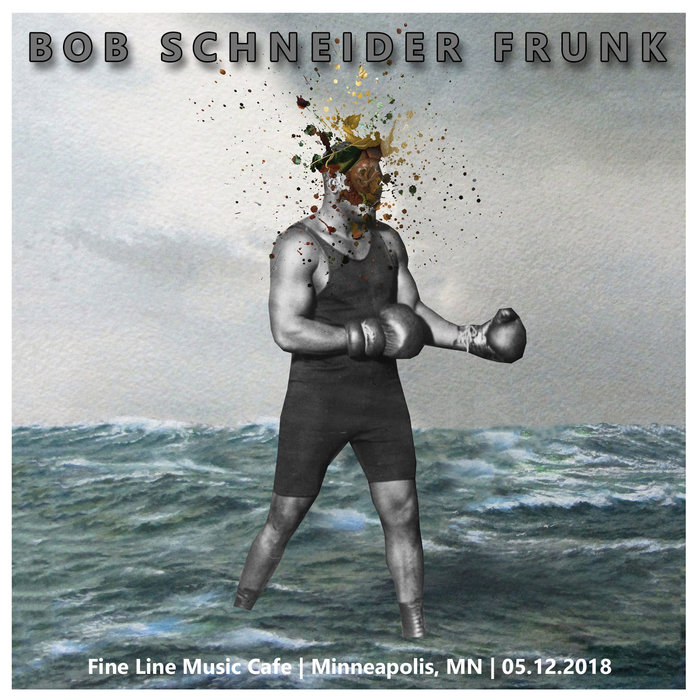 Fine Line Music Cafe Minneapolis, MN 05.12.2018 Bob Schneider