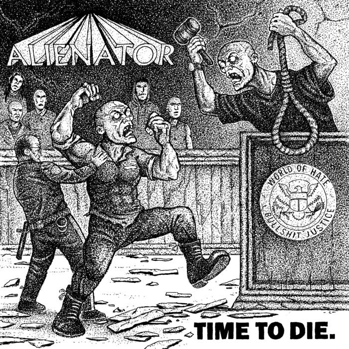 ALIENATOR - TIME TO DIE | ALIENATOR | UNLAWFUL ASSEMBLY