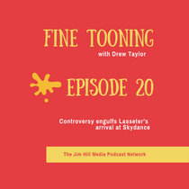 Fine Tooning with Drew Taylor Episode 20: Controversy engulfs Lasseter’s arrival at Skydance cover art