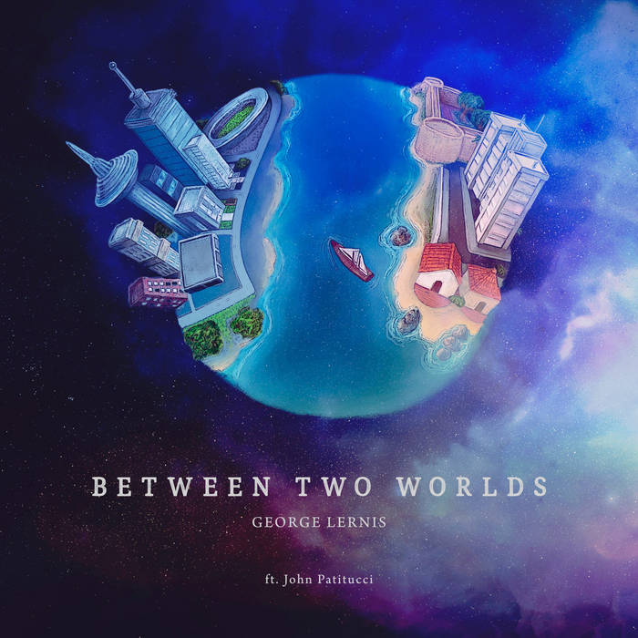Between Two Worlds | George Lernis ft. John Patitucci | DÜNYA