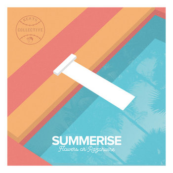 SUMMERISE | FLOWERS OR RAZORWIRE | KEATS//COLLECTIVE
