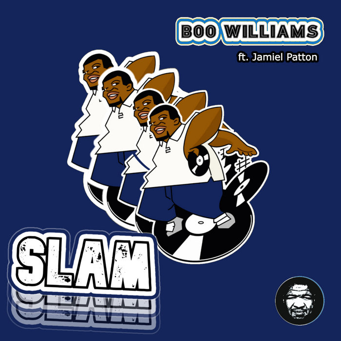Slam Boo Williams ft Jamiel Patton Boo Williams