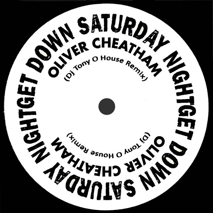 OLIVER CHEATHAM Get down saturday night (Dj Tony O House Remix