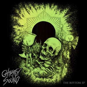 Ghastly Sound — The Bottom EP