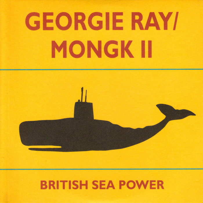 GCR004 - Georgie Ray (single version) | BRITISH SEA POWER ...