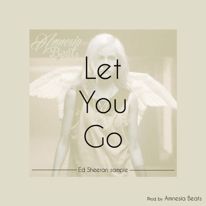 Amnesia Beats Let You Go Ed Sheeran Sample Amnesia Beats