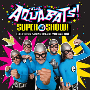 The Aquabats! Super Show! Television Soundtrack: Volume 1 cover