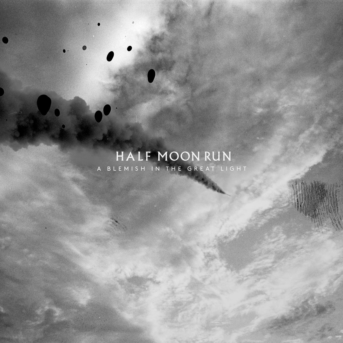 A Blemish in the Great Light | Half Moon Run