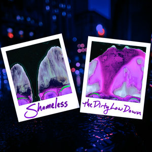 The Dirty Low Down — Shameless