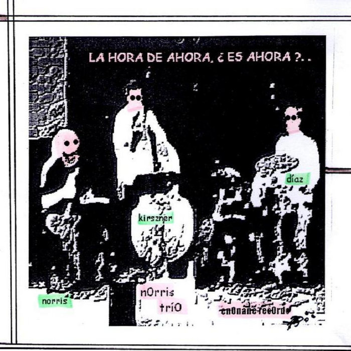 Capa de La hora de ahora, ¿es ahora? — nOrris tríO