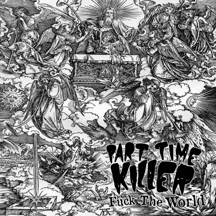 Fuck The World EP | PART TIME KILLER | PEE RECORDS