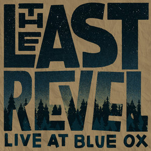 The Last Revel — Live at Blue Ox Music Festival