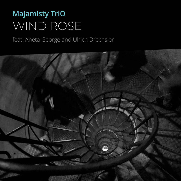 Majamisty TriO Wind Rose feat. Aneta George & Ulrich Drechsler