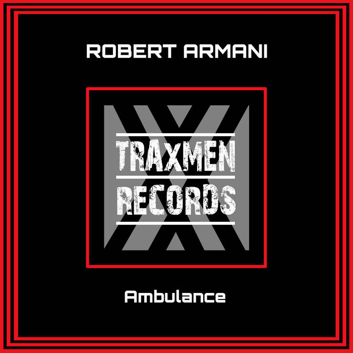 Ambulance | Robert Armani | Robert Armani - Traxmen