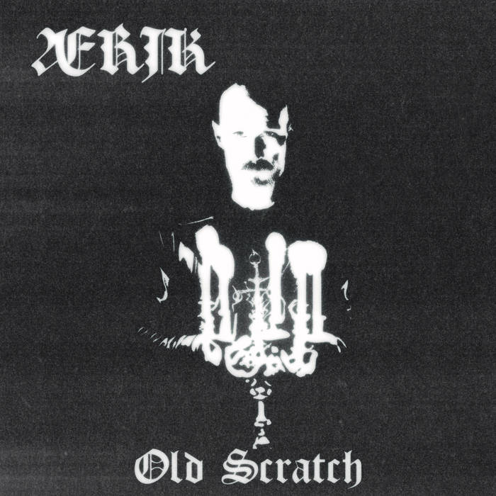 Old Scratch | ÆRIK | Rotten Xore Records / Dreadful Silence