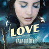 Lana Del Ray - Love (Remix)