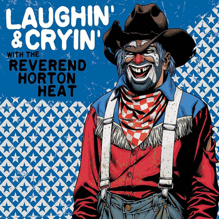 Laughin' & Cryin' with the Reverend Horton Heat | The Reverend