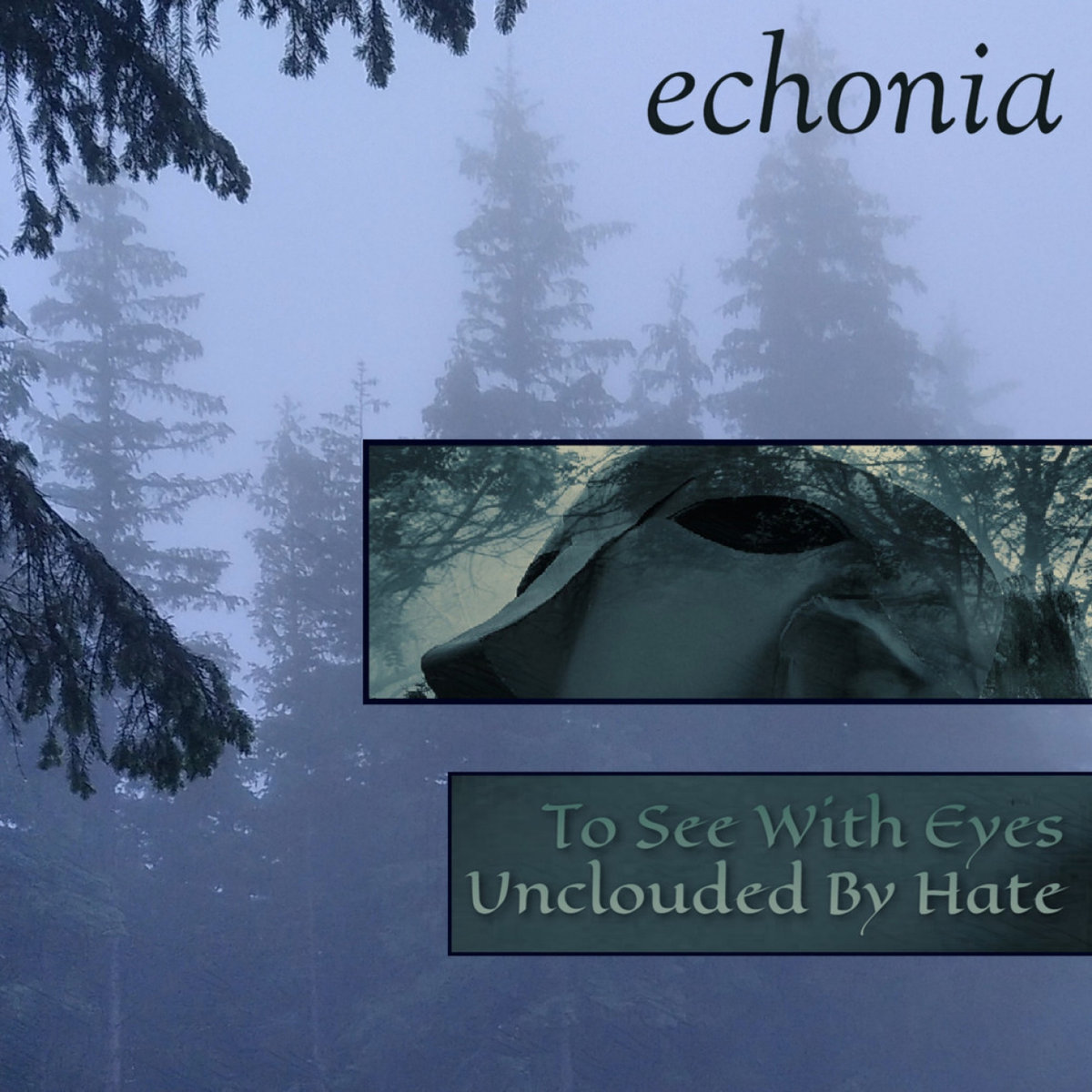 To See With Eyes Unclouded By Hate Echonia