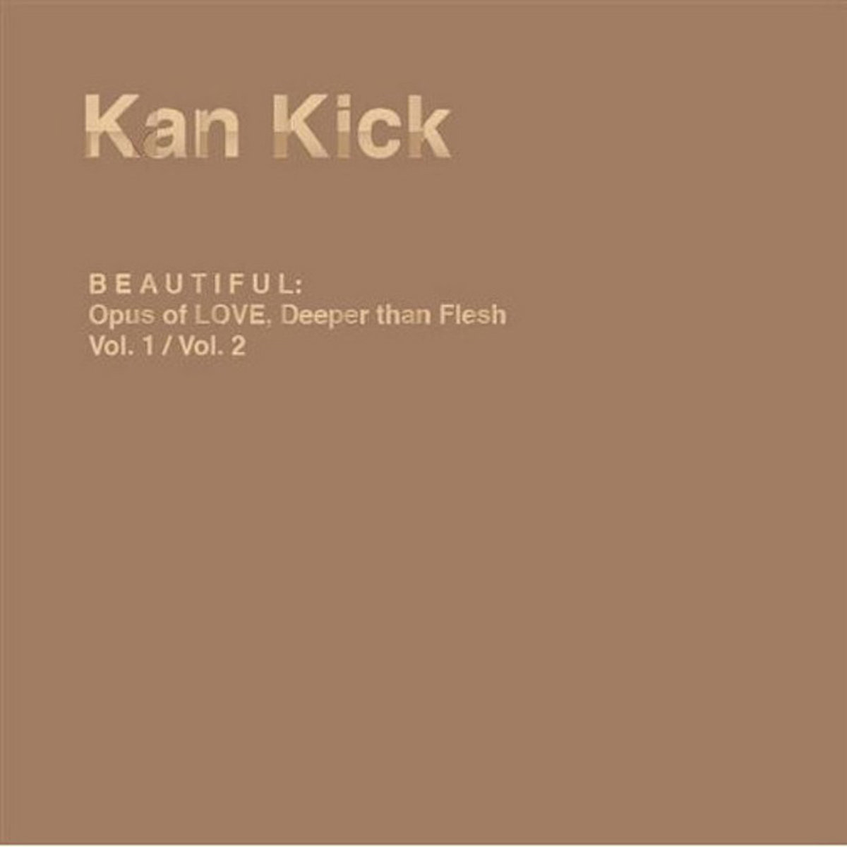 洋楽 Kan Kick Beautiful: Opus Of Love...Vol.2 Beautiful: Opus Of LOVE, Deeper Than Flesh Vol. 1 & Vol. 2