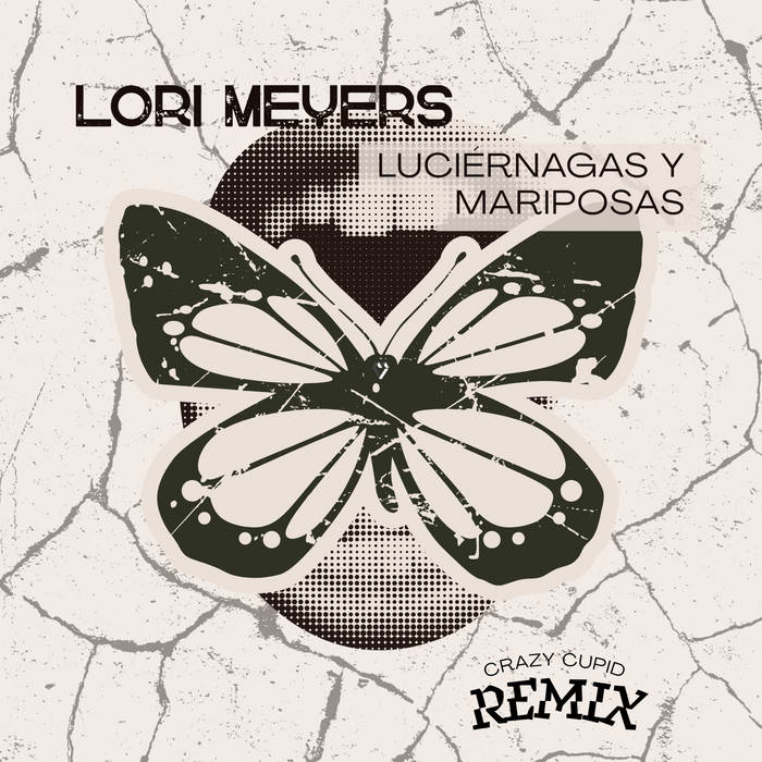 Lori Meyers - Luciernagas y Mariposas (Crazy Cupid Remix)