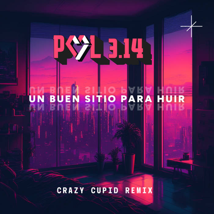 Pol 3.14 - Un Buen Sitio Para Huir (Crazy Cupid Remix)