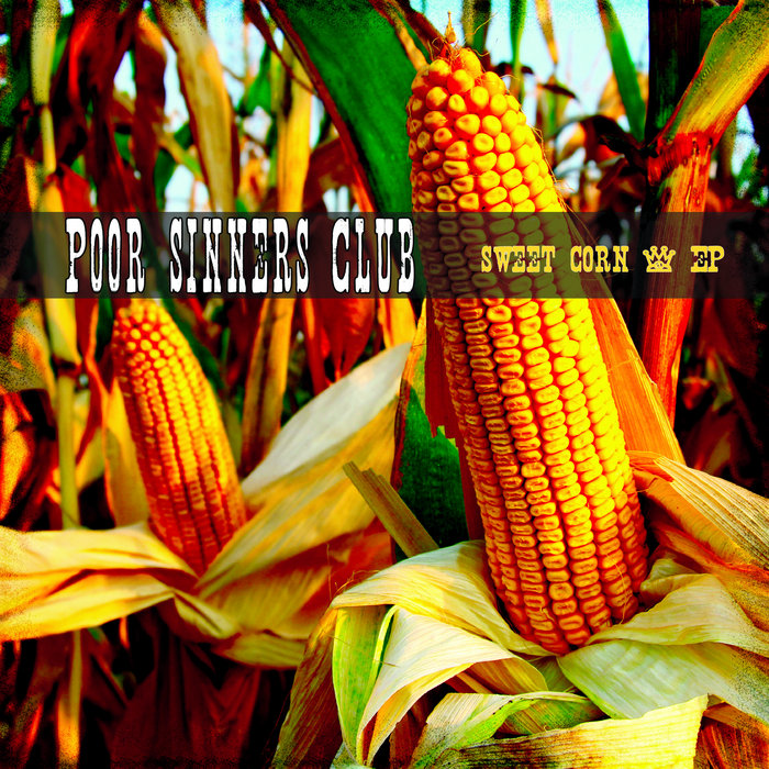 Sweet Corn EP | Poor Sinners Club