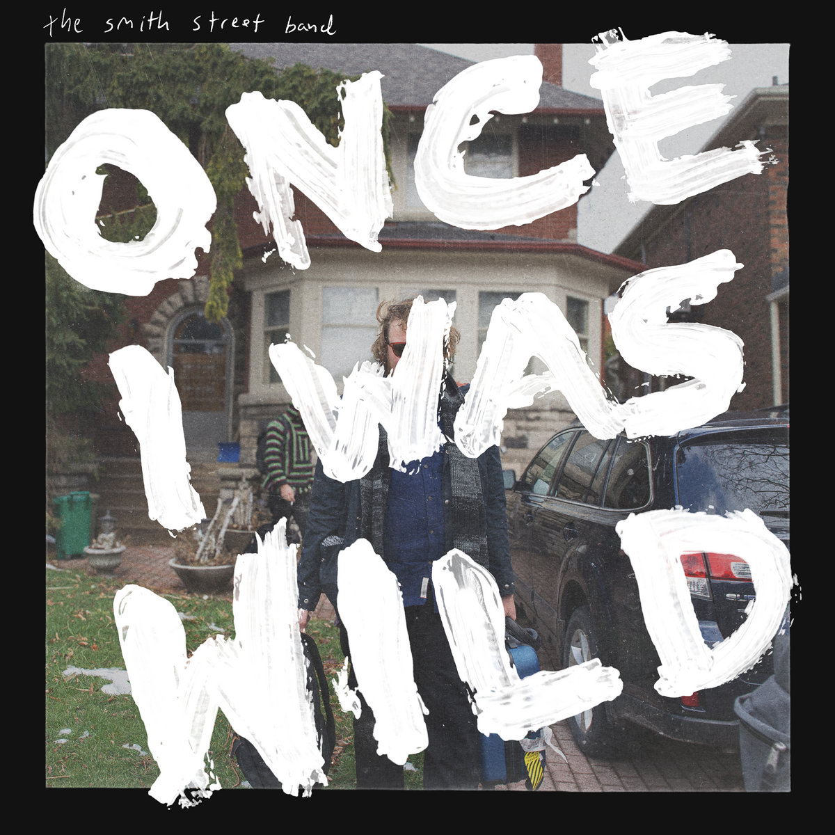 Once I Was Wild by The Smith Street Band