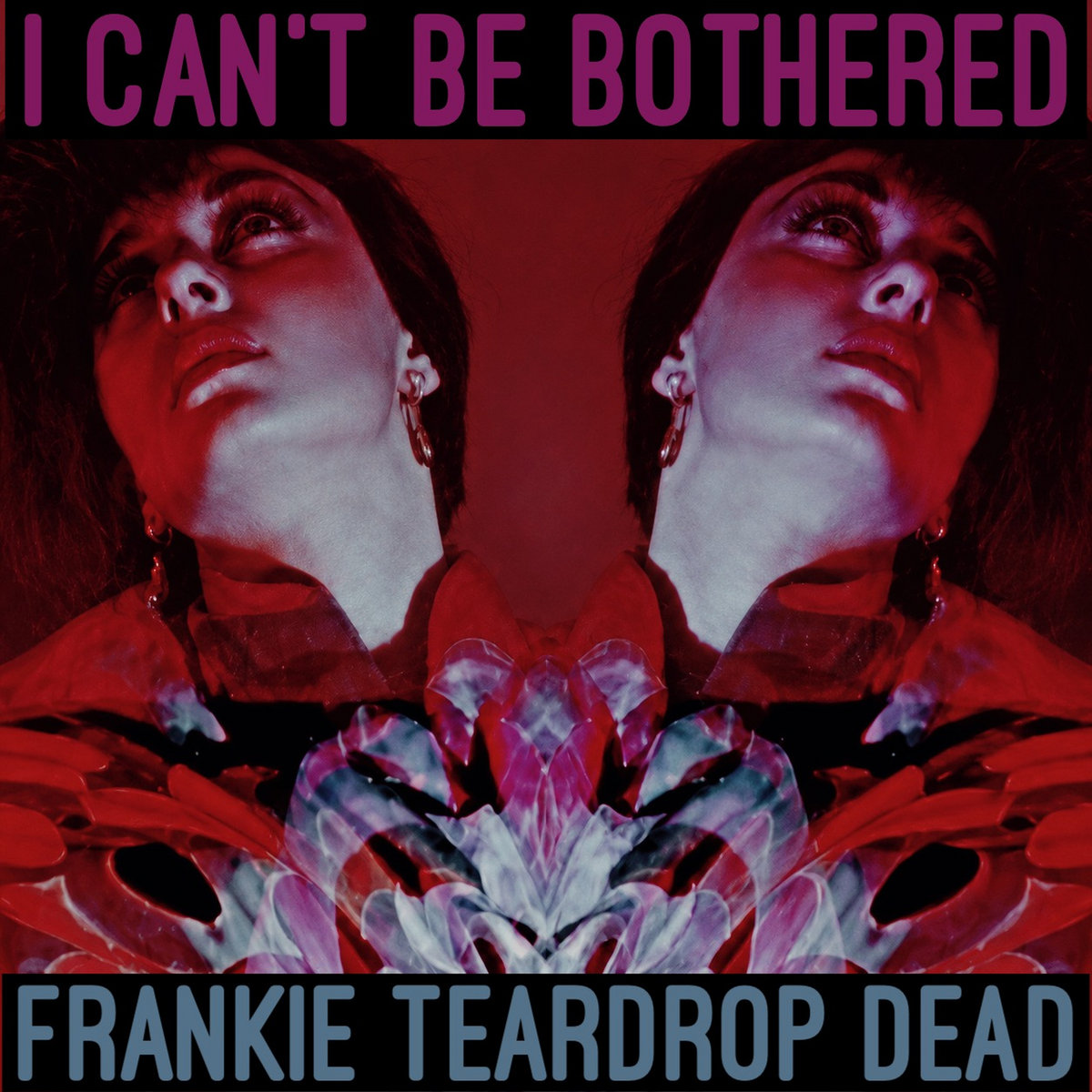 I can't be Bothered | Frankie Teardrop Dead