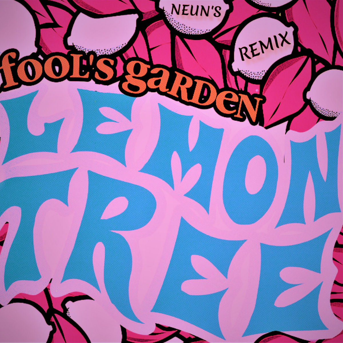 Fool's Garden Lemon Tree (Neun's Remix) Neun's