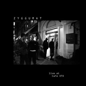 Zyggurat — live at Cafe OTO
