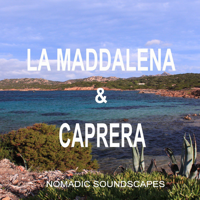 La Maddalena and Caprera Island Sound Libraries | Nomadic Soundscapes