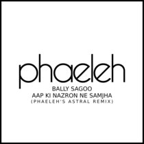 Aap Ki Nazron Ne Samjha (Phaeleh's Astral Remix) cover art